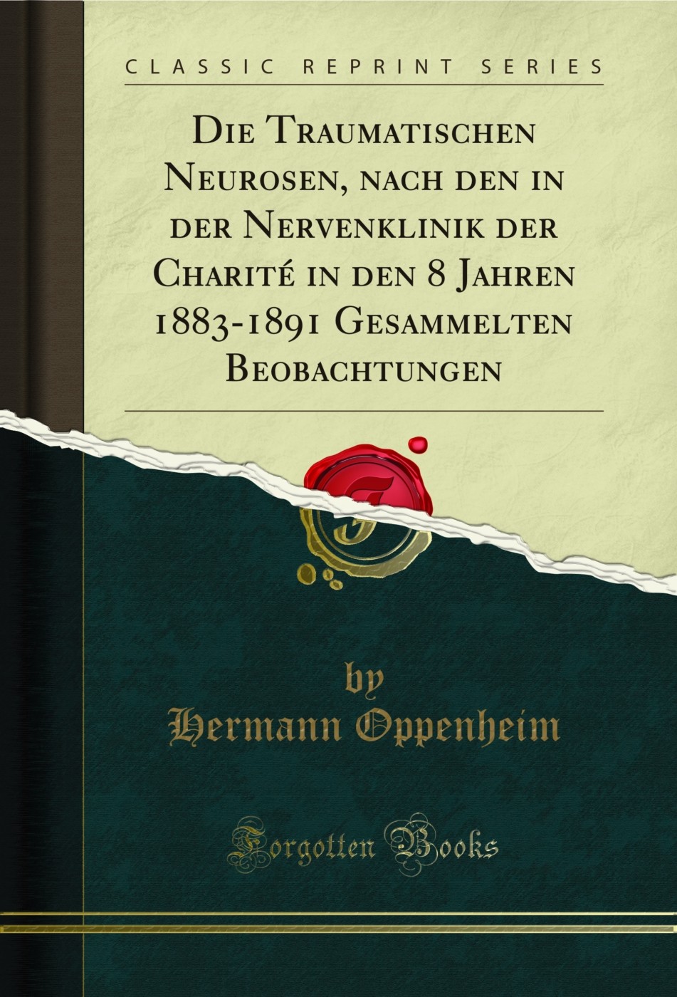 Die Traumatischen Neurosen (Classic Reprint)