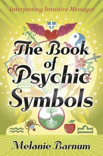 The Book of Psychic Symbols: Interpreting Intuitive Messages – VERY GOOD