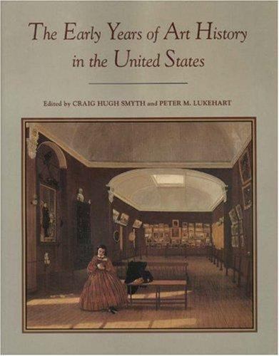 The Early Years of Art History in the United State- 0691036454, paperback, Smyth