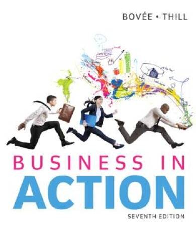 Business in Action (7th Edition) – Paperback By Bovee, Courtland L. – VERY GOOD