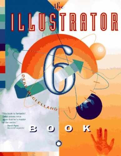 The Illustrator 6 Book – Paperback, by McClelland Deke – Very Good