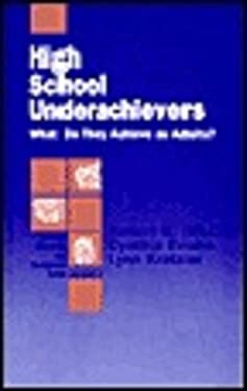 High School Underachievers Vol. 1 : What Do They Achieve as Adult