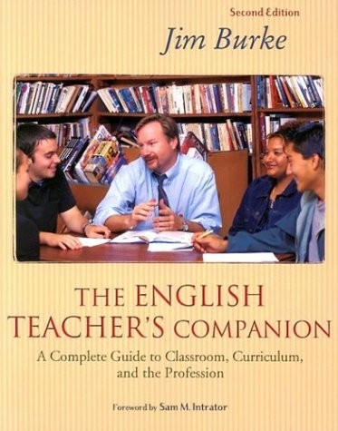 THE ENGLISH TEACHER’S COMPANION, SECOND EDITION: COMPLETE By Jim Burke BRAND NEW