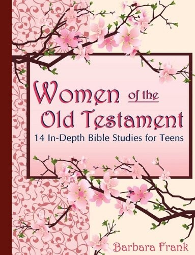 WOMEN OF THE OLD TESTAMENT, 14 IN-DEPTH BIBLE STUDIES FOR By Barbara Frank *VG+*