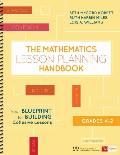 Corwin Mathematics Ser.: Mathematics Lesson-Planning Handbook, Grades K-2 : Your