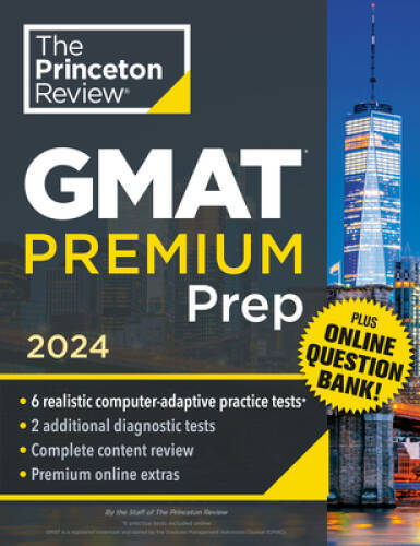 Princeton Review GMAT Premium Prep, 2024: 6 Computer-Adaptive Practice Te – GOOD