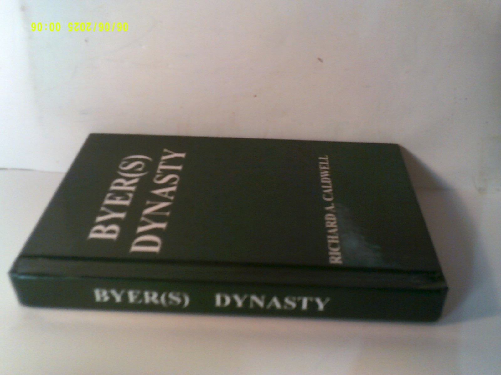 2015 BYER(S) DYNASTY Compiled by RICHARD A. CALDWLL (Hardcover)