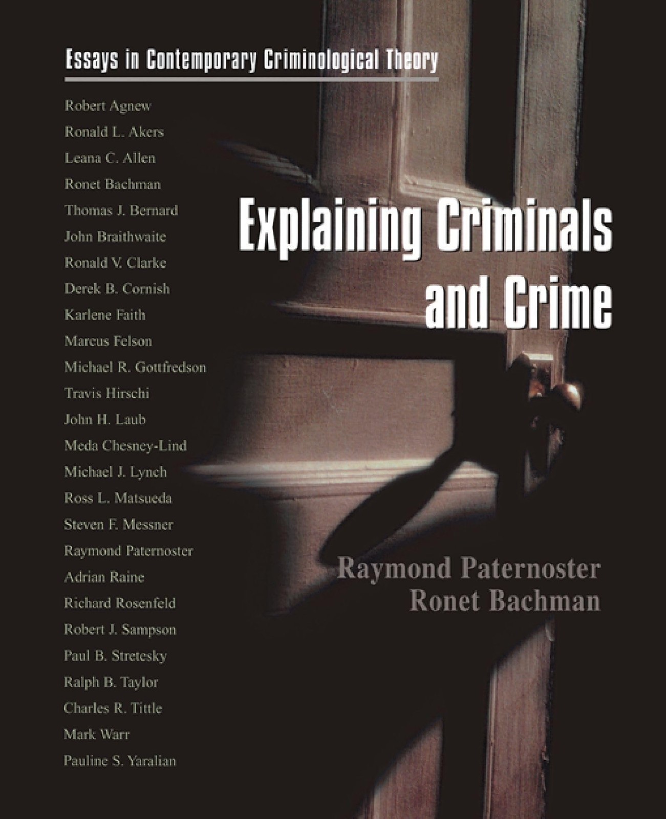 Explaining Criminals and Crime: Essays in Contemporary Criminological Theory…