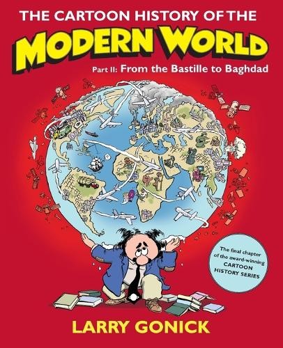 Larry Gonick The Cartoon History of the Modern World Part 2 (Paperback)