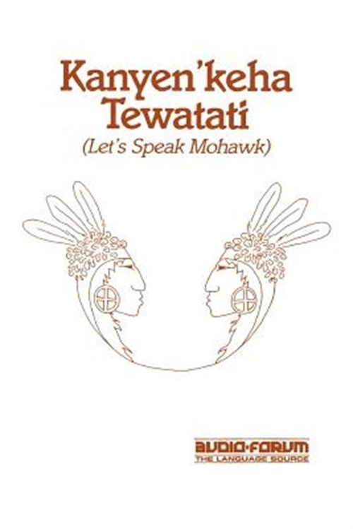 Kanyen’keha Tewatati: Let’s Speak Mohawk (Paperback or Softback)