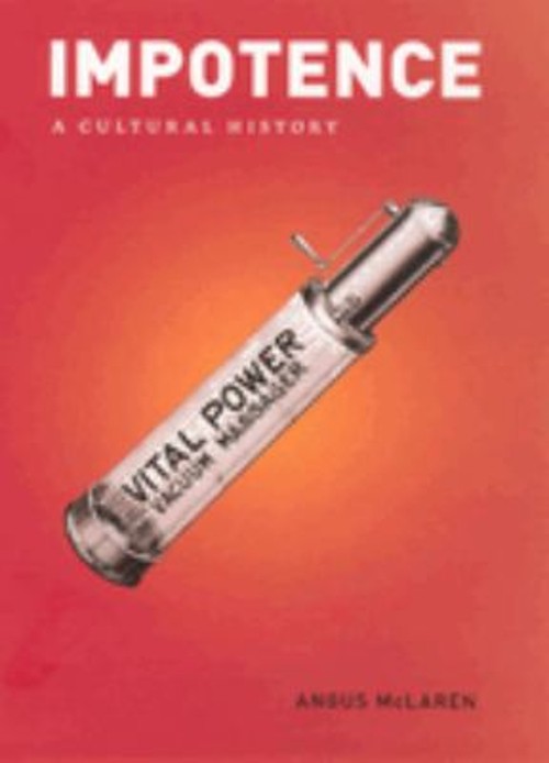 Impotence : A Cultural History Hardcover Angus McLaren