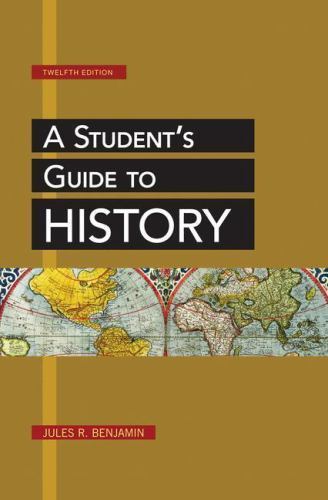 A Student’s Guide to History – paperback, 9781457621444, Jules R Benjamin