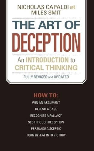 The Art of Deception: An Introduction to Critical Thinking – Paperback – GOOD