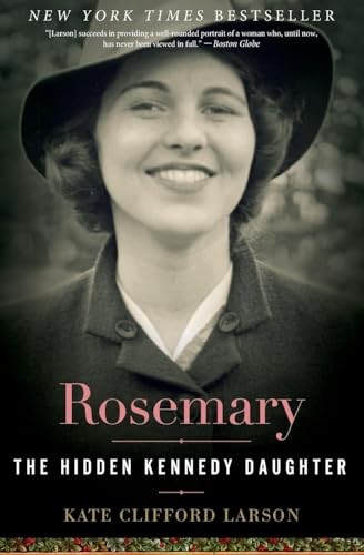 Rosemary: The Hidden Kennedy Daughter by Larson, Clifford, Kate Book The Fast