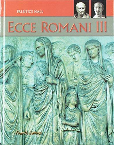 Ecce Romani III (Fourth Edition) – Hardcover By PRENTICE HALL – GOOD