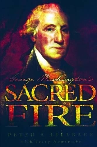 George Washington’s Sacred Fire by Lillback, Peter A. Paperback / softback Book