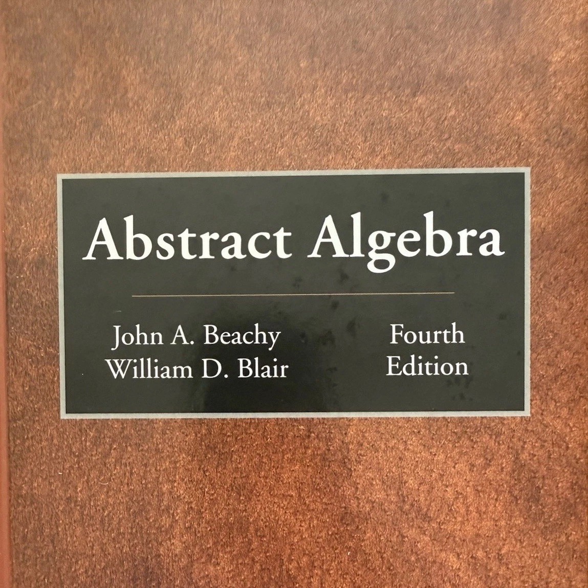 Abstract Algebra 4th Edition Hardcover Textbook by Beachy & Blair