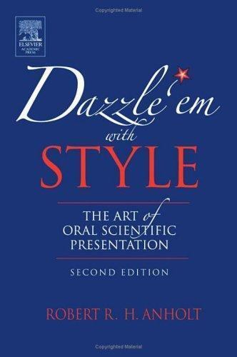 Dazzle ‘Em With Style: The Art of Oral Scientific- paperback, 0123694523, Anholt