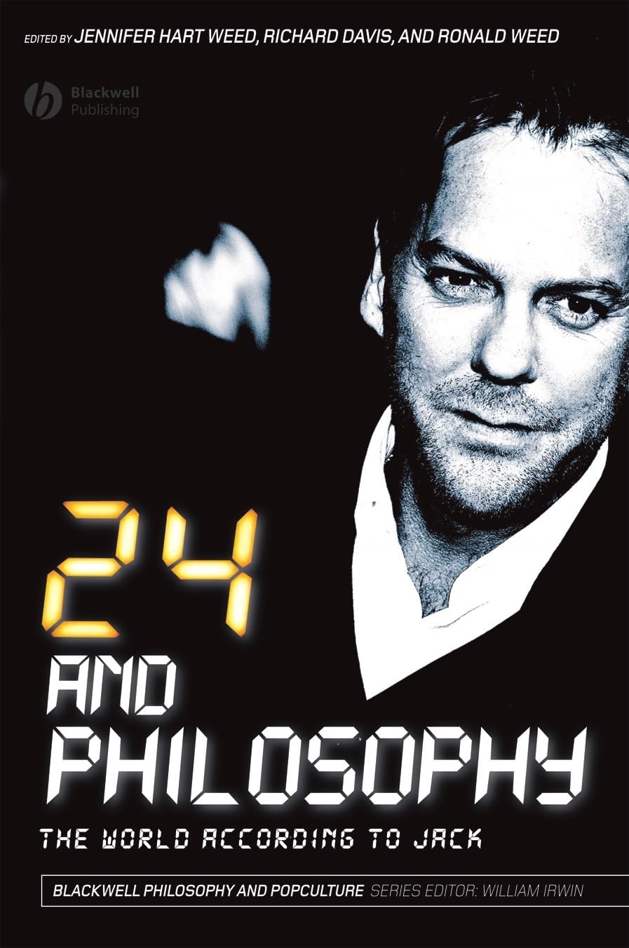 24 and Philosophy: The World According to Jack (The Blackwell Philosophy and…