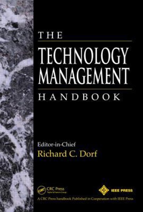 The Technology Management Handbook Hardcover Richard C. Dorf