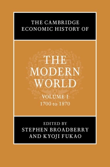 The Cambridge Economic History of the Modern World: Volume 1, 17