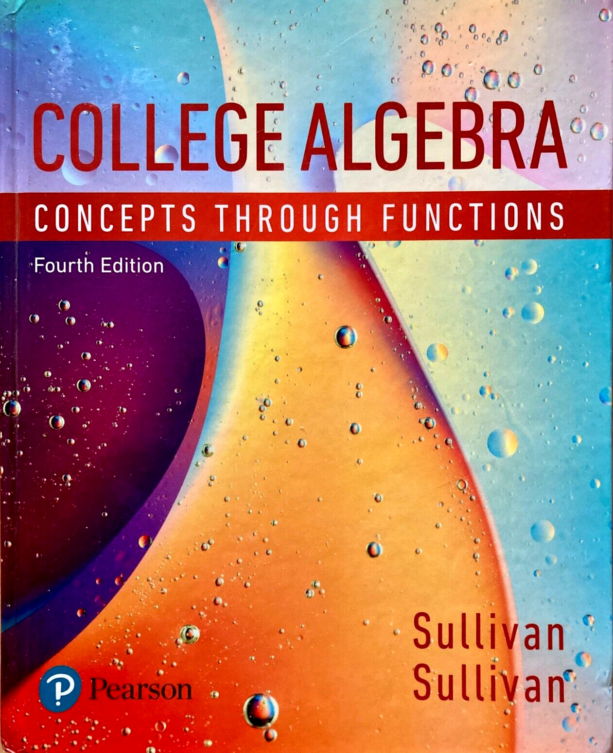 COLLEGE ALGEBRA: Concepts Through Functions 4e by Michael Sullivan & Michael III