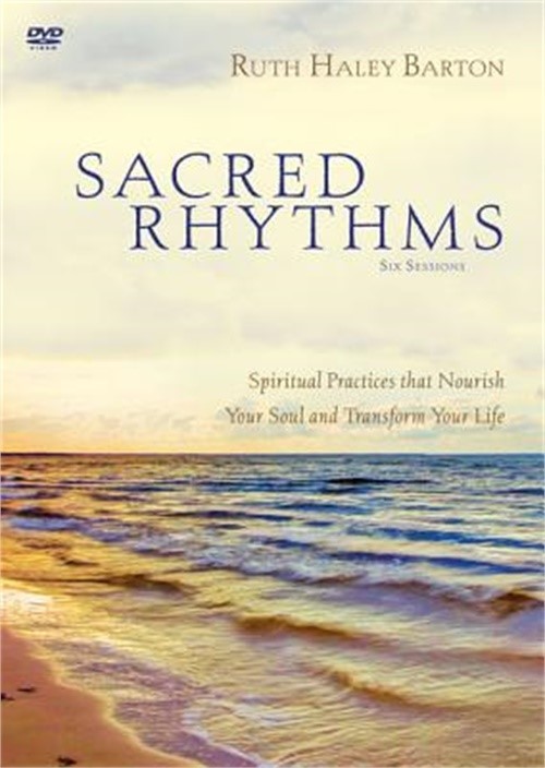 Sacred Rhythms Video Study: Spiritual Practices That Nourish Your Soul and Trans