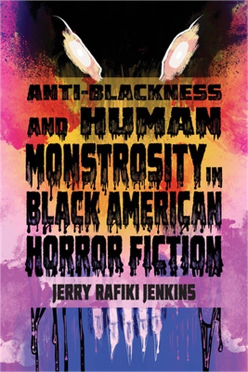 Anti-Blackness and Human Monstrosity in Black American Horror Fiction (Paperback