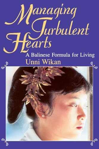 Managing Turbulent Hearts: A Balinese – Paperback, by Wikan Unni – Very Good j