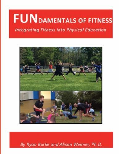 FUNdamentals of Fitness: Integrating Fitness into Physical Education, Burke, Rya