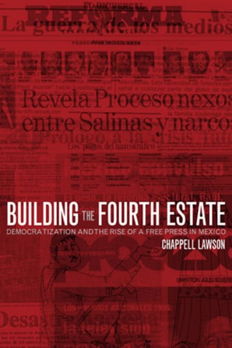 Building the Fourth Estate: Democratization and the Rise of a Free Press in