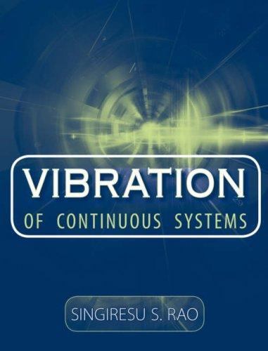 Vibration of Continuous Systems by Singiresu S. Rao