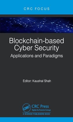 Blockchain-based Cyber Security: Applications and Paradigms by Shah New..