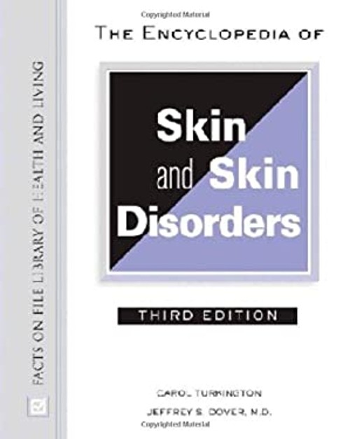 The Encyclopedia of Skin and Skin Disorders Carol, Dover, Jeffrey
