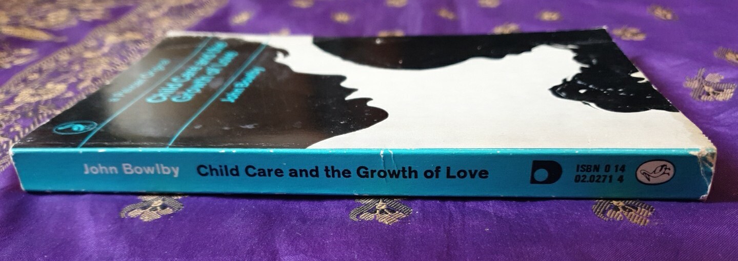 Child Care and the Growth of Love ~ John Bowlby ~ 1973 Pelican Paperback