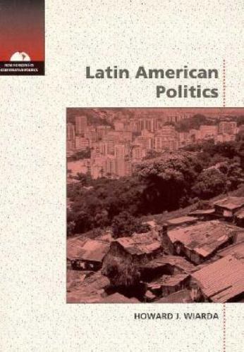 Latin American Politics: A New World of Possibility (New Horizons in Compara…