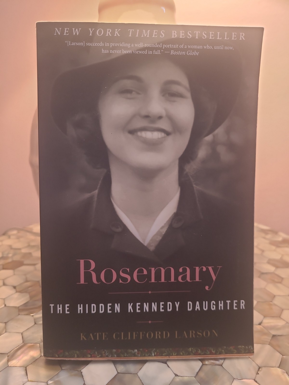 Rosemary : The Hidden Kennedy Daughter by Kate Clifford Larson (2016, Trade…