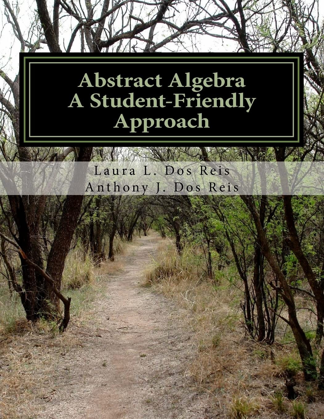 Abstract Algebra: A Student-Friendly Approach – Dos Reis, Laura L.|Dos Reis,…