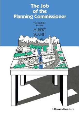 The Job of the Planning Commissioner – Paperback By Solnit, Albert – GOOD