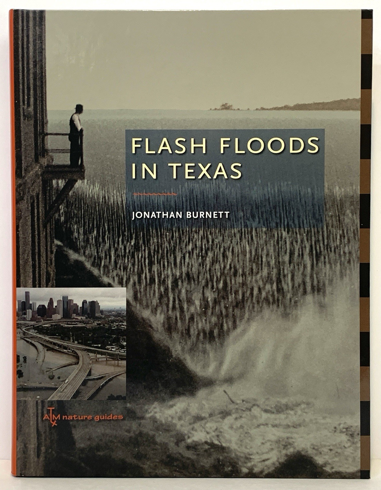 Flash Floods In Texas Jonathan Burnett Texas A&M Press 2008 Hardcover 356 Pages