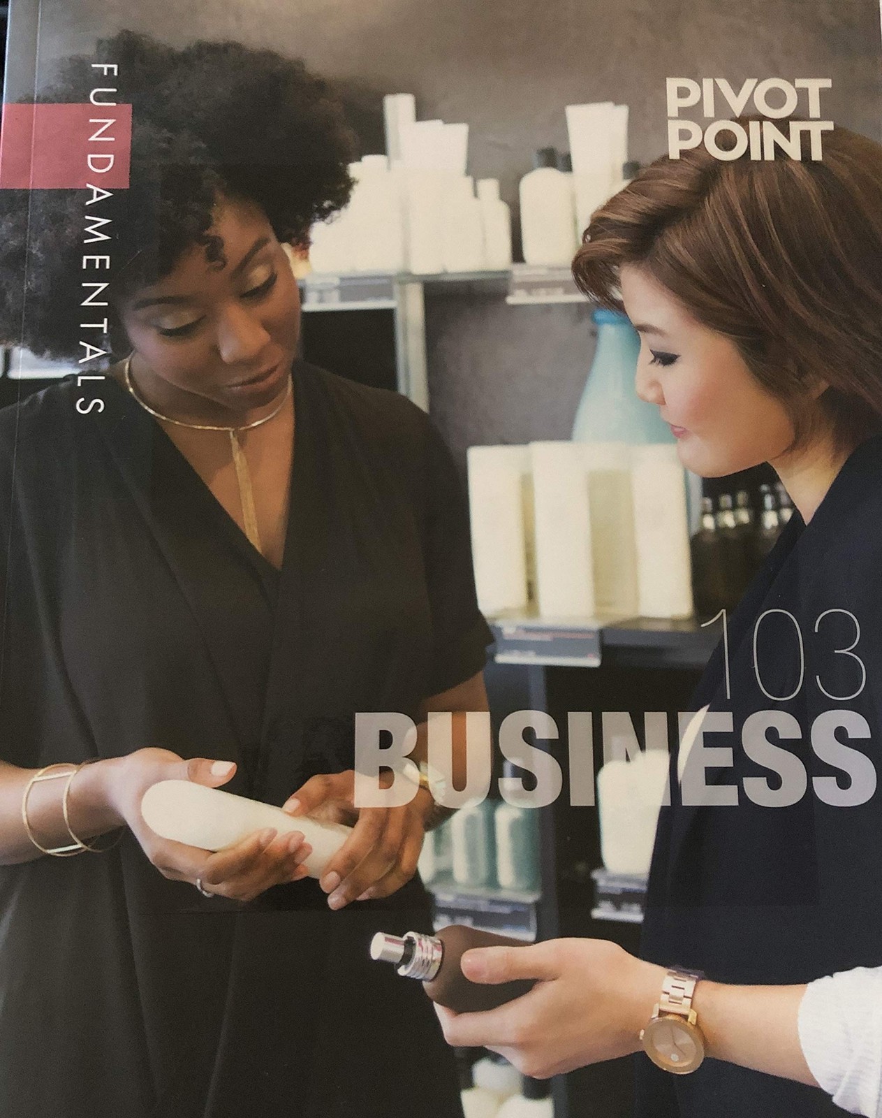 Pivot Point 103 Business Fundementals – Janet Fisher|Sabine Held-Perez|Vasil…