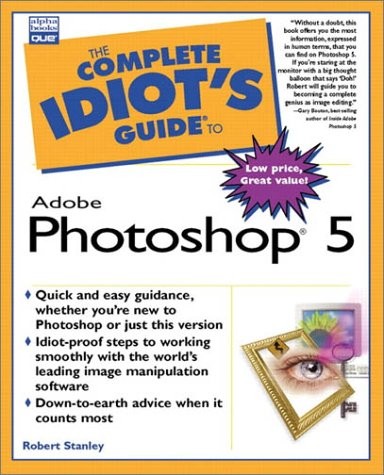 Complete Idiot’s Guide to Adobe Photoshop 5 (The Complete Idiot’s Guide)