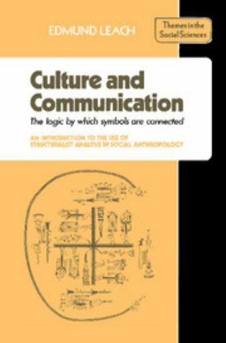 Culture and Communication: The Logic by which Symbols Are Connected. An Intr…