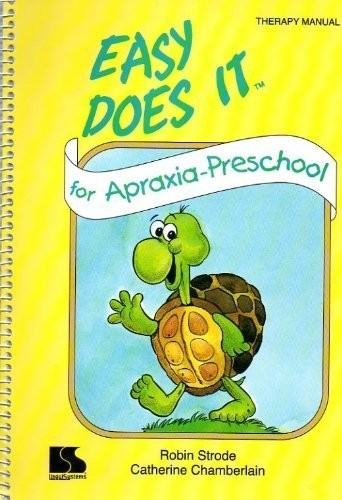 Easy Does It for Apraxia Preschool Therapy Manual
