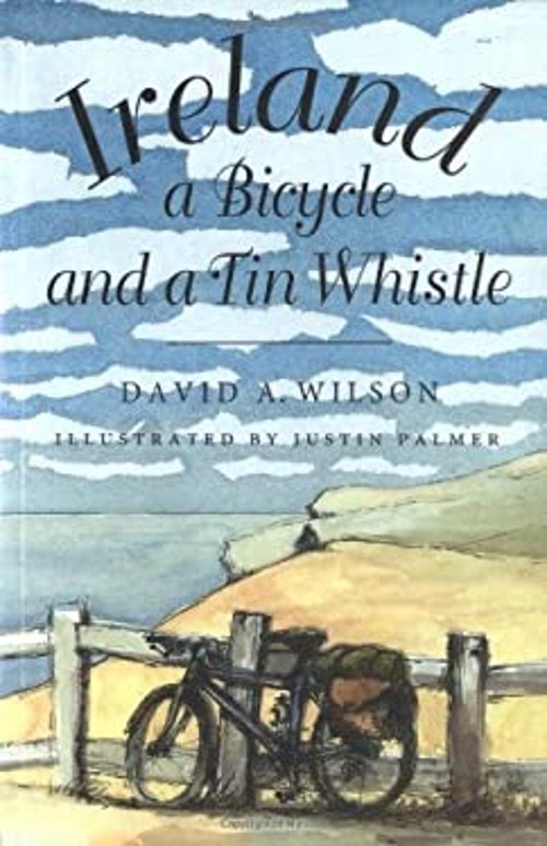 Ireland, a Bicycle, and a Tin Whistle Paperback David A. Wilson