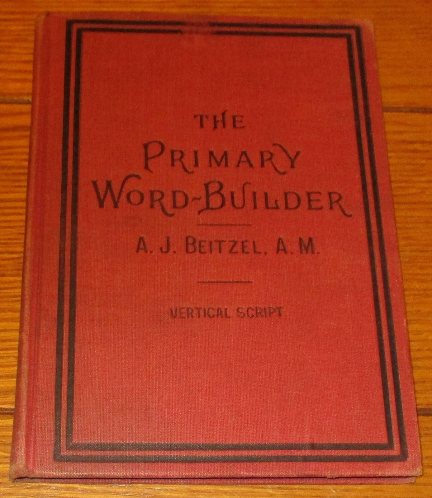 1894 The Word-Builder and illustrated Spelling Book A. J. Beitzel H/C 144 Pages