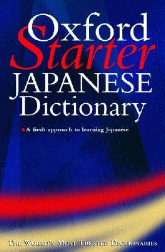 The Starter Oxford Japanese Dictionary – Paperback By Bunt, Jonathan – VERY GOOD