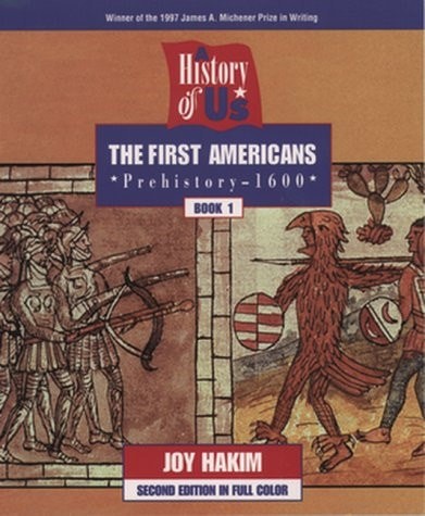 The First Americans, Second Edition: Prehistory – 1600 (History of US, Book 1) b
