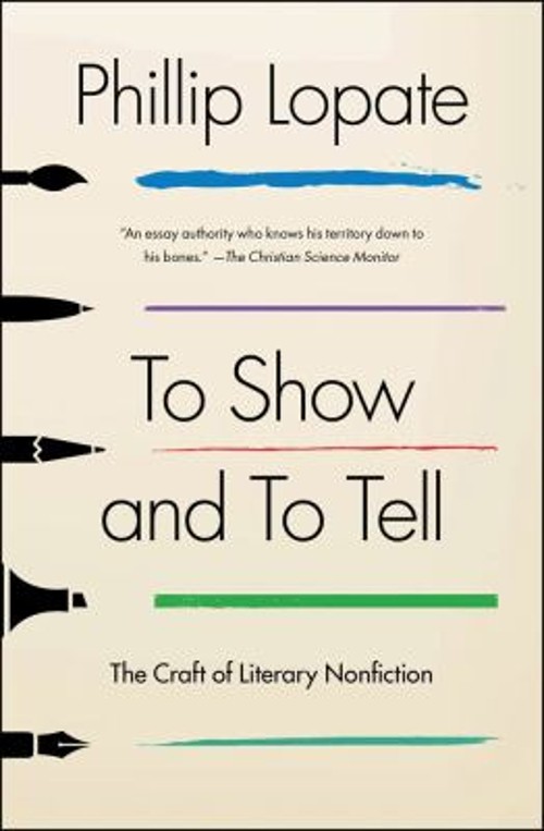 To Show and to Tell : The Craft of Literary Nonfiction Paperback