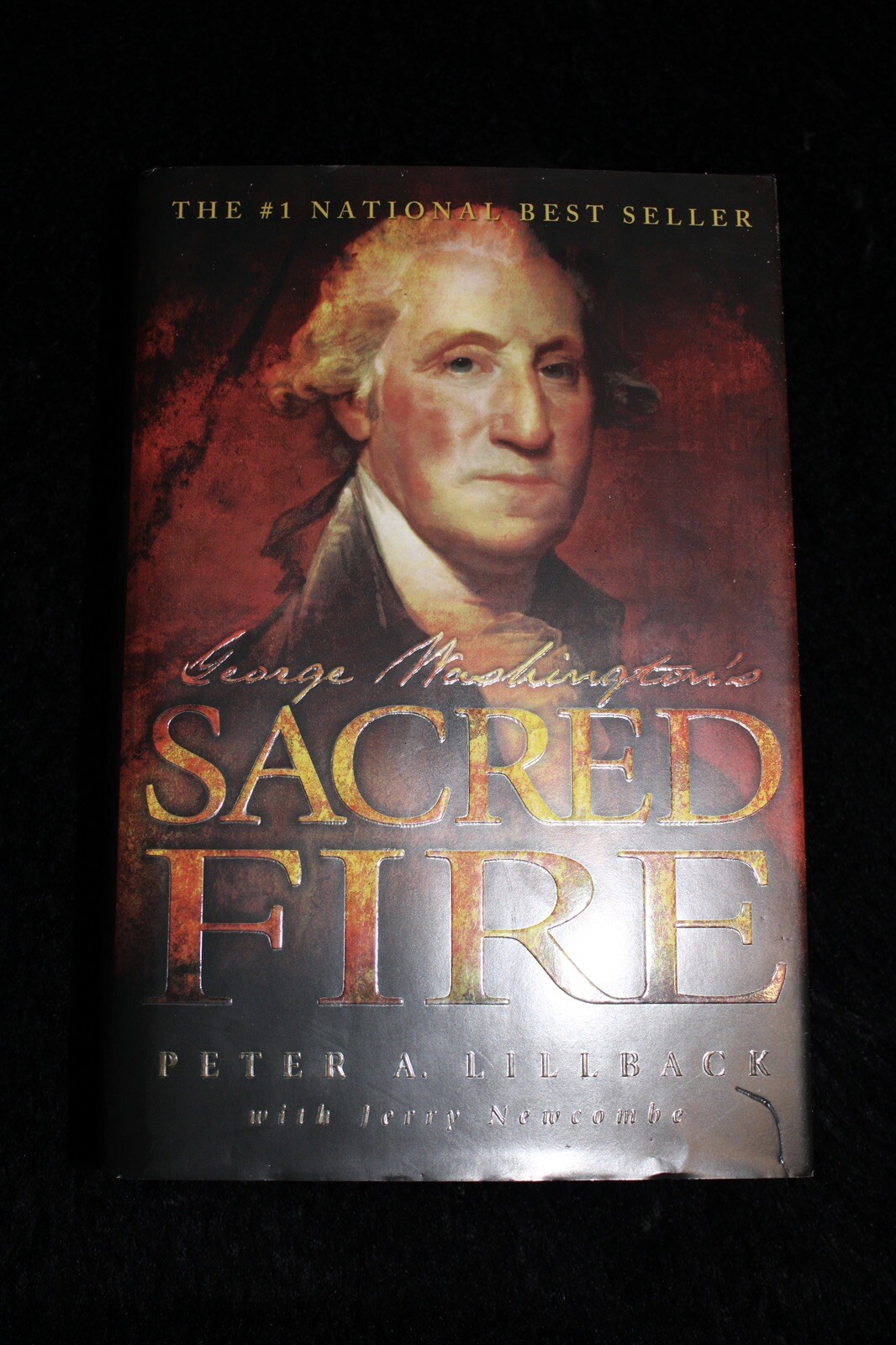 George Washington Sacred Fire PETER A LILIBACK With JERRY NEWCOMBE! SIGNED PETE!